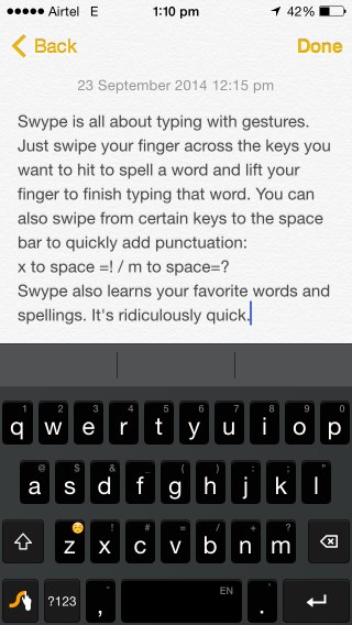 Swype is really fast and accurate with its swipe-to-type feature, and can be used with one hand
