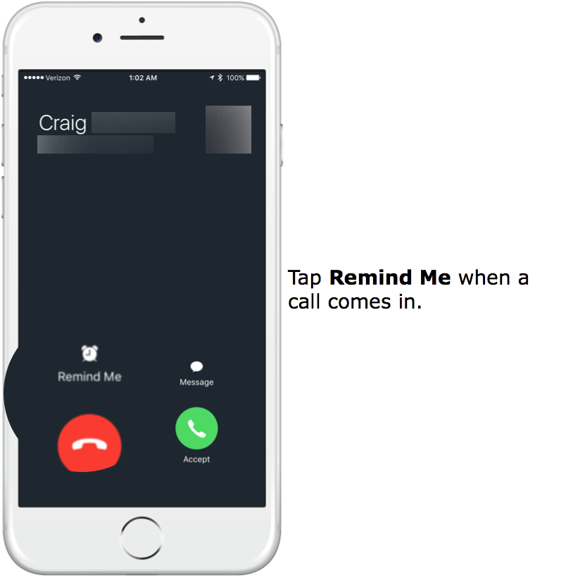 Tap Remind Me when a call comes in.