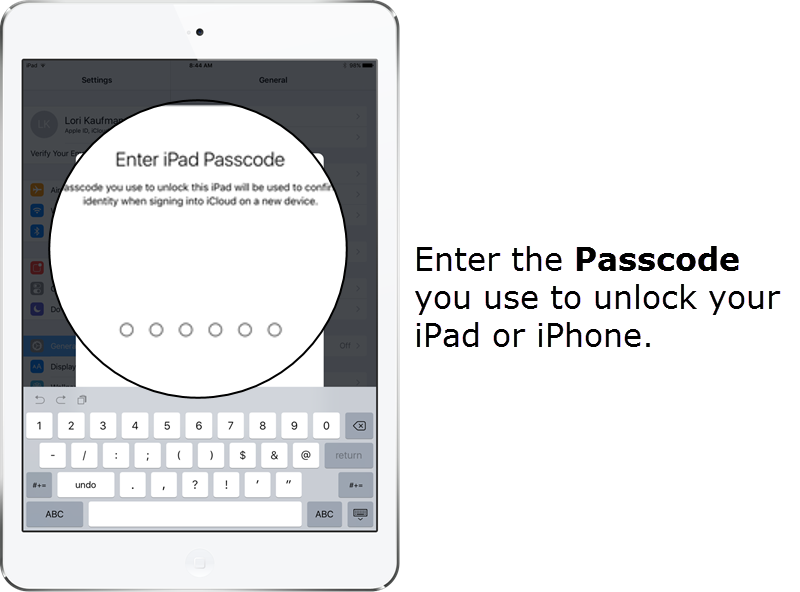 Enter the Passcode you use to unlock your iPad or iPhone.