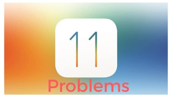 iOS 11 Problems