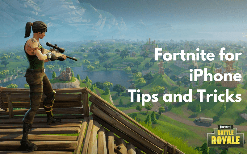 Top 10 Fortnite Battle Royale Tips And Tricks For IPhone IPhone 