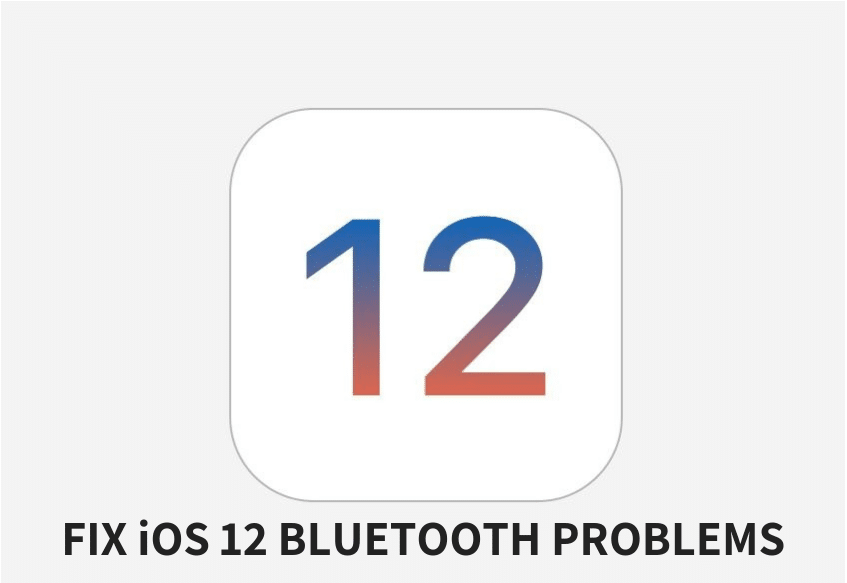 Fix iOS 12 - iOS 12.4.1 Bluetooth Problems