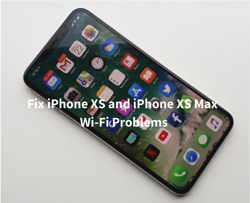 Fix iPhone XS and iPhone XS Max Wi-Fi problems