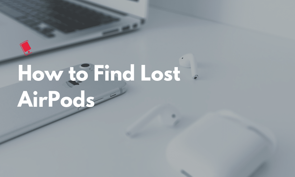 How to Find Lost AirPods Featured
