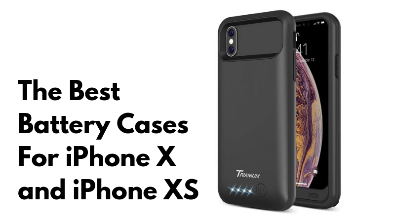 The Best Battery Cases for iPhone X and iPhone XS