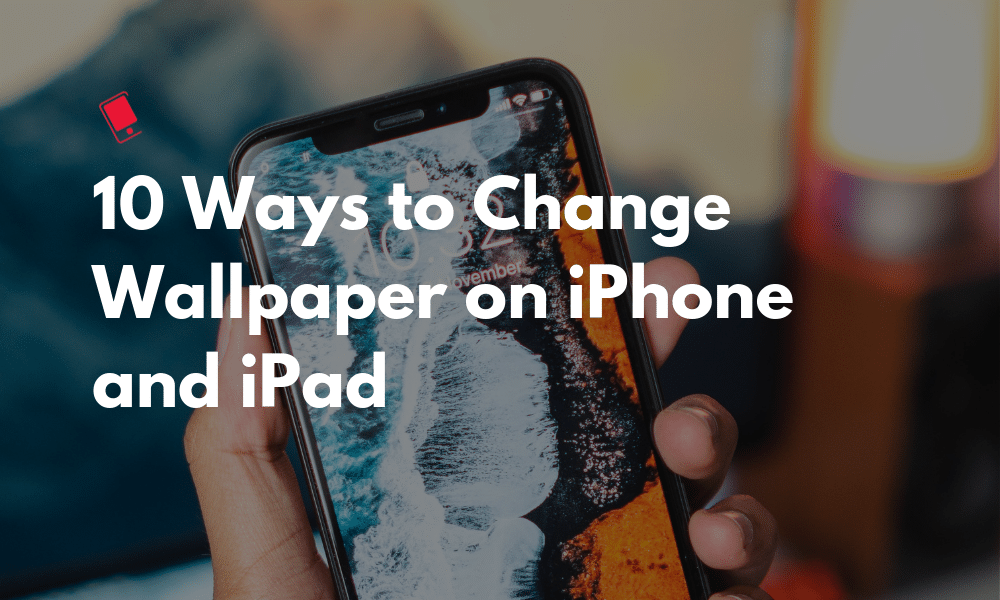 10 Ways to Change Wallpaper on iPhone and iPad Featured 2