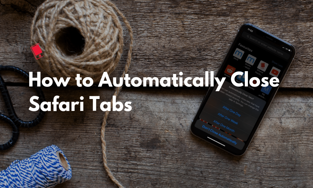 How to Automatically Close Safari Tabs