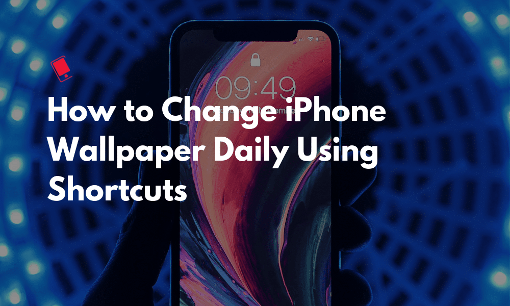 How to Change iPhone Wallpaper Daily Using Shortcuts Featured