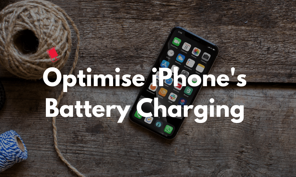Optimise iPhone Battery Charging