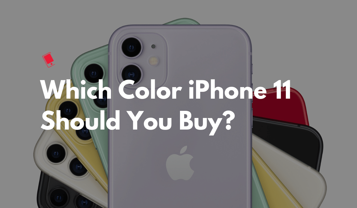 Which Color iPhone 11 to buy guide