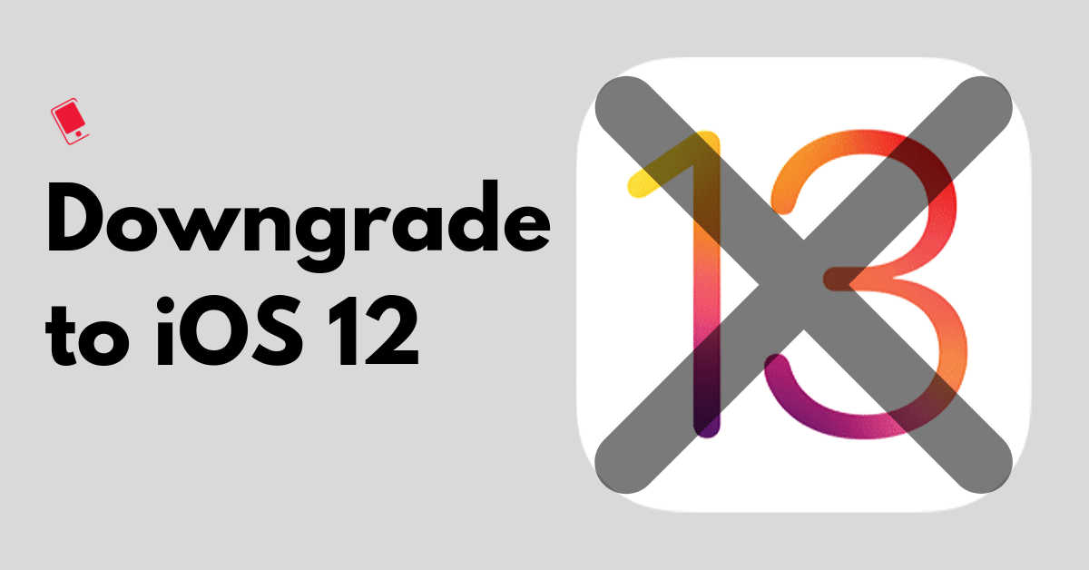 Downgrade iOS 13 to iOS 12.4