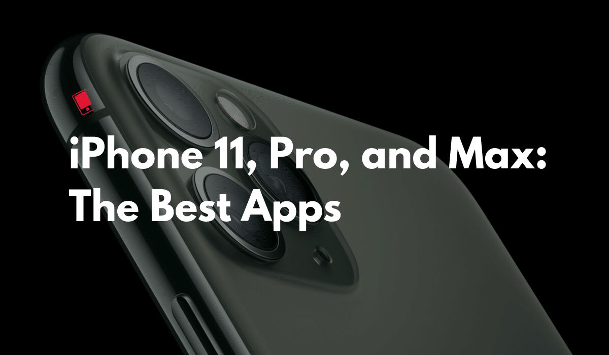 best apps for iphone 11 and iphone 11 pro