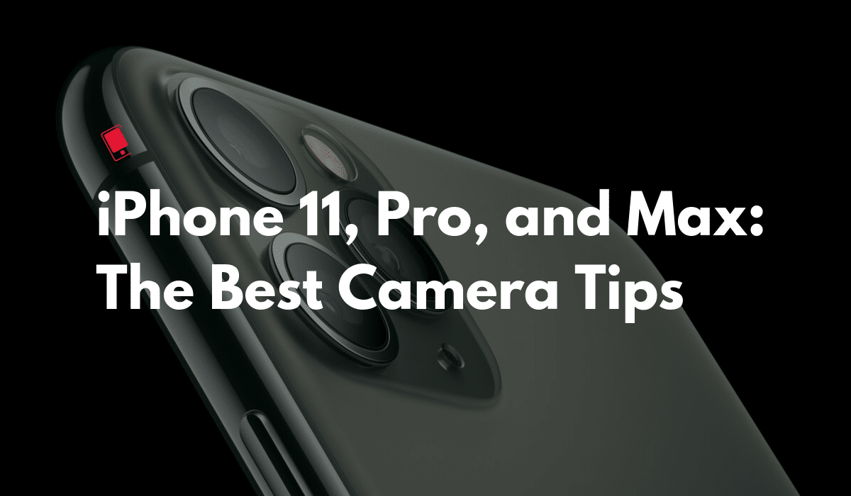 camera tips and tricks for iphone 11 pro and iphone 11