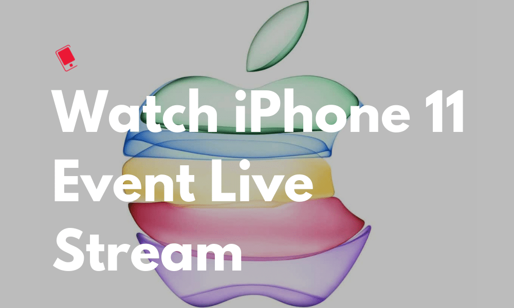 Watch iPhone 11 Event Live Stream