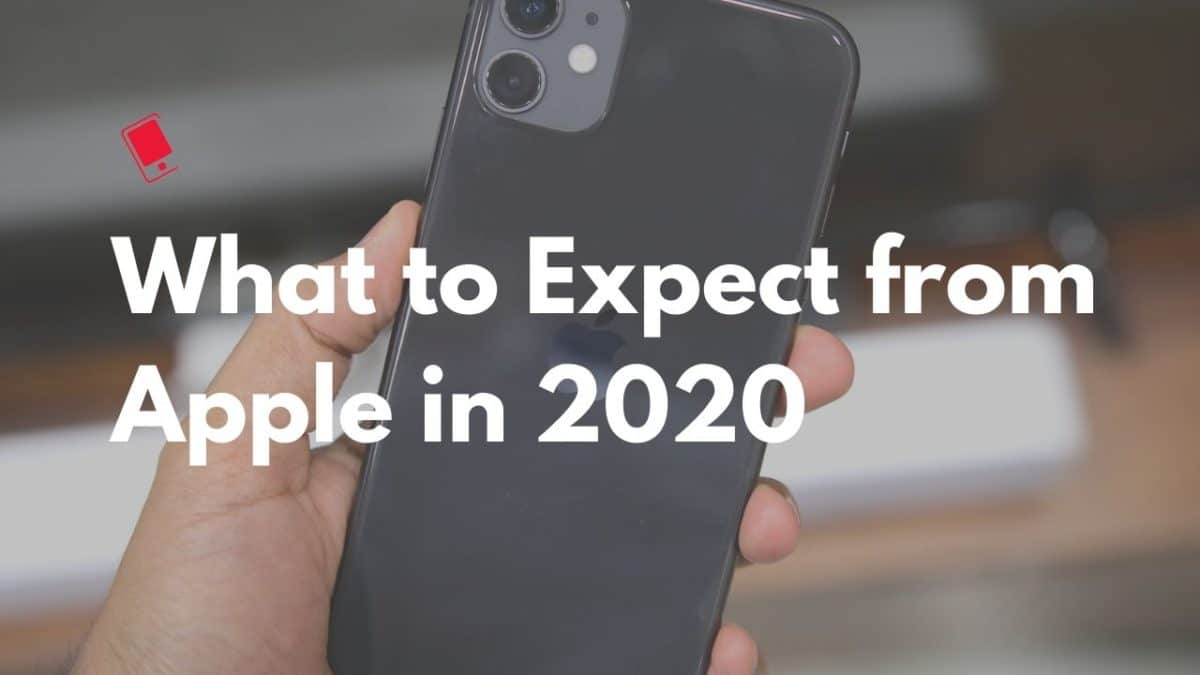New Apple Products Guide 2020: Everything We Expect Apple to Release