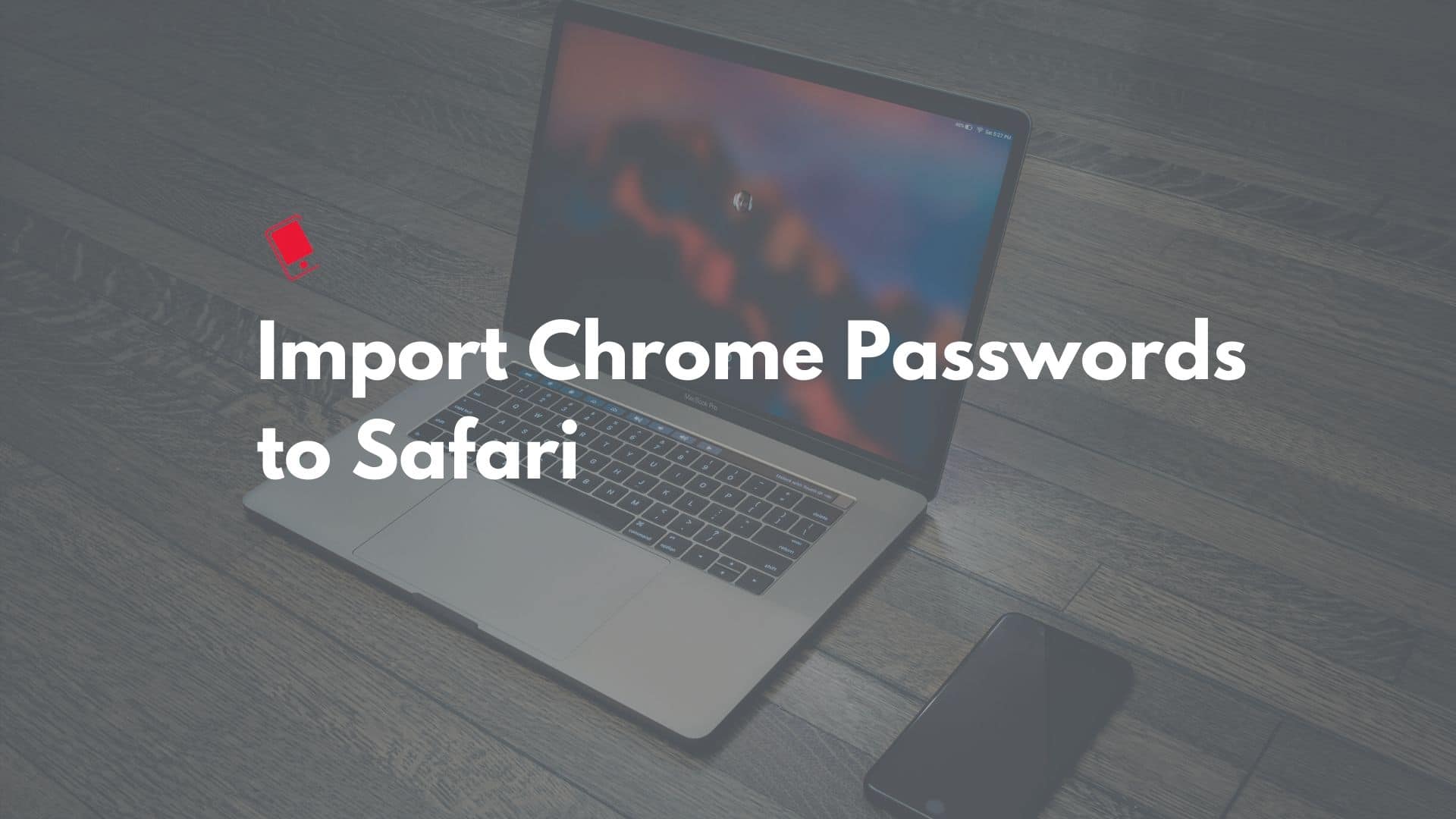 Import Chrome Passwords to Safari
