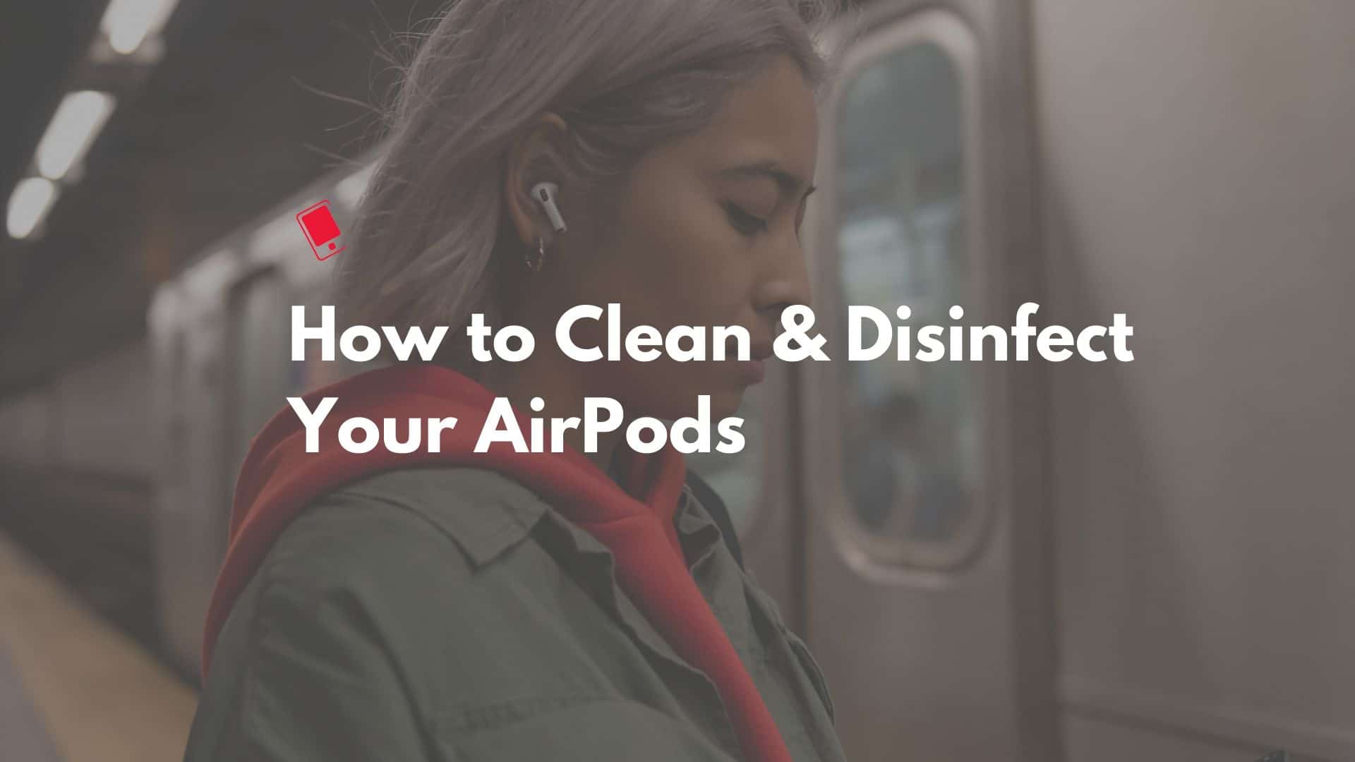 Clean Disinfect AirPods Pro