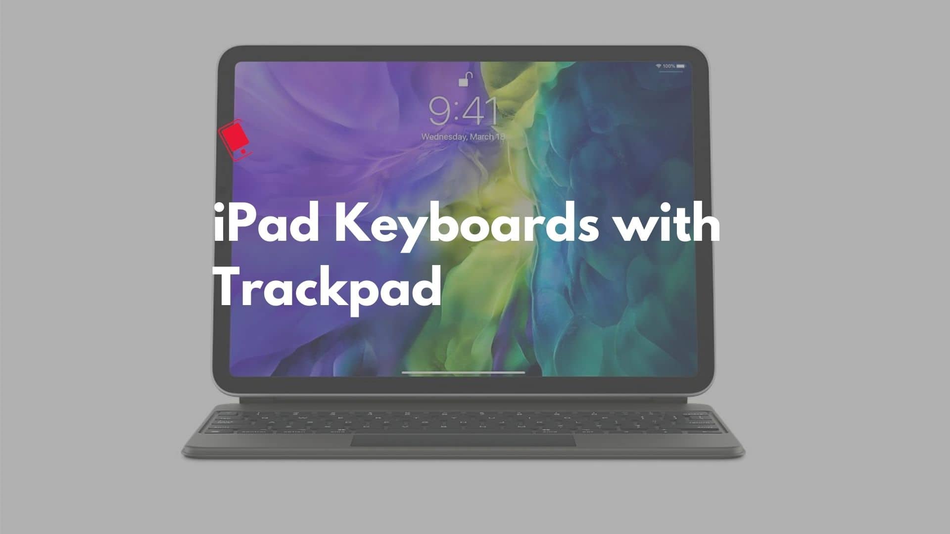 Best Trackpad Keyboard Cases for iPad