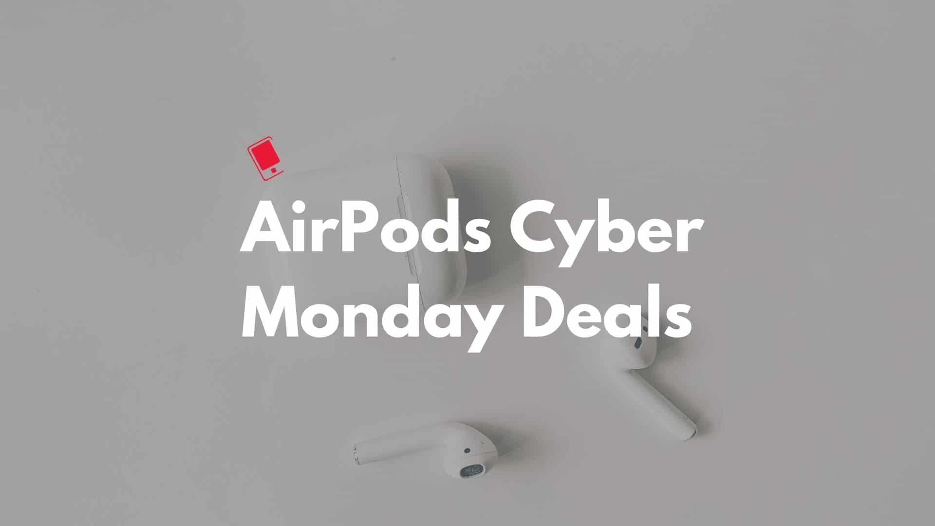 AirPods Cyber Monday 2020 Deals