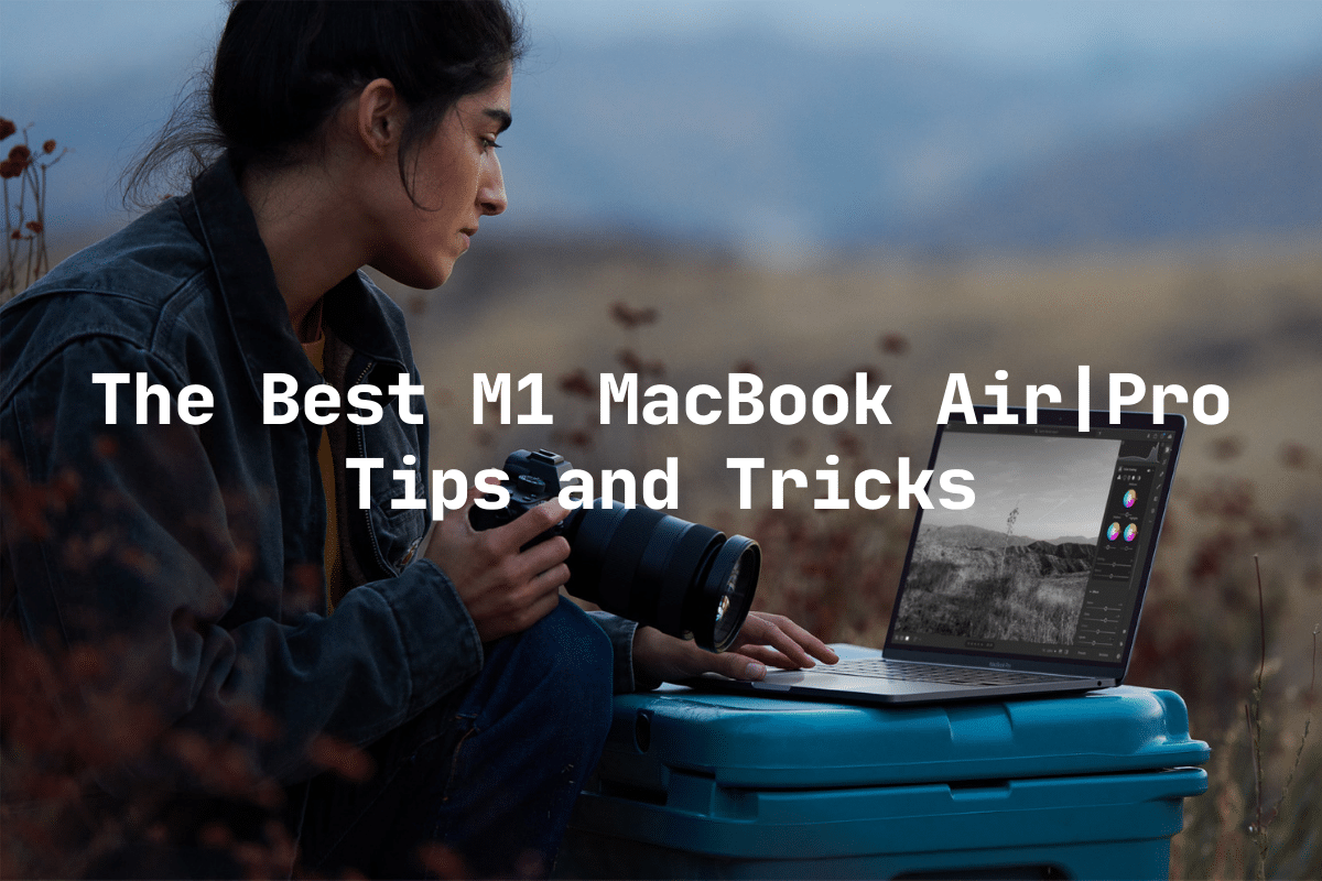 M1 MacBook Air and MacBook Pro Tips and Tricks