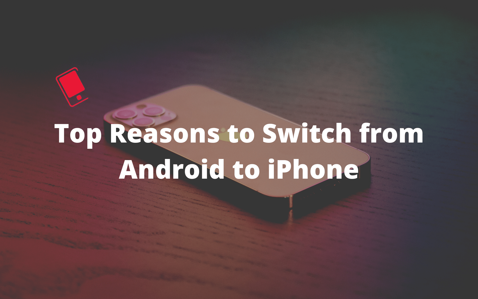 reasons to get iPhone over android