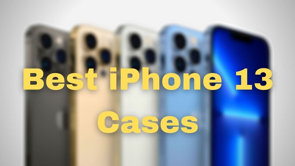 Best iPhone 13 and iPhone 13 Pro Cases