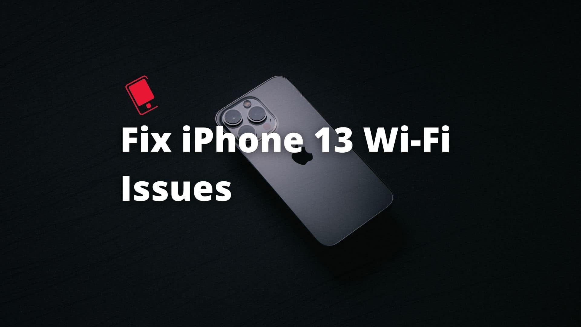 How to Fix iPhone 12 and iPhone 12 Pro Max Wi-Fi Problems